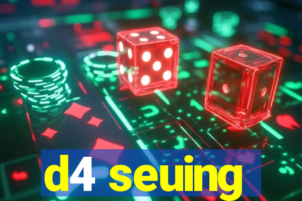 d4 seuing